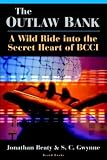 Beaty, Jonathan: The Outlaw Bank: A Wild Ride into the Secret Heart of BCCI Beaty, Jonathan: The Outlaw Bank: A Wild Ride into the Secret Heart of BCCI