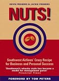 Freiberg, Kevin: Nuts!: Southwest Airlines Crazy Recipe for Business and Personal Success Freiberg, Kevin: Nuts!: Southwest Airlines Crazy Recipe for Business and Personal Success