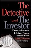 Hagstrom, Robert G.: The Detective and the Investor: Uncovering Investment Techniques from the Legendary Sleuths Hagstrom, Robert G.: The Detective and the Investor: Uncovering Investment Techniques from the Legendary Sleuths
