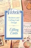 Editors of Victoria Magazine: Victoria Calling Cards: Business and Calling Card Design Editors of Victoria Magazine: Victoria Calling Cards: Business and Calling Card Design