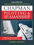 Maloney, Elbert S.: Chapman Piloting and Seamanship: The Boating World's Most Respected Reference, Completely Updated and Revised with New Charts, Photographs and Illustrations Maloney, Elbert S.: Chapman Piloting and Seamanship: The Boating World's Most Respected Reference, Completely Updated and Revised with New Charts, Photographs and Illustrations