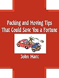 Marc, John: Packing and Moving Tips That Could Save You a Fortune
