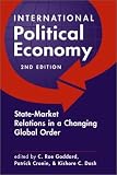 Goddard, C. Roe: International Political Economy: State-Market Relations in a Changing Global Order Goddard, C. Roe: International Political Economy: State-Market Relations in a Changing Global Order