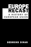 Dinan, Desmond: Europe Recast: A History of European Union