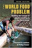 Foster, Phillips: The World Food Problem: Tackling the Causes of Undernutrition in the Third World Foster, Phillips: The World Food Problem: Tackling the Causes of Undernutrition in the Third World