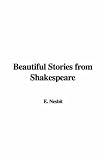 Nesbit, E.: Beautiful Stories from Shakespeare Nesbit, E.: Beautiful Stories from Shakespeare