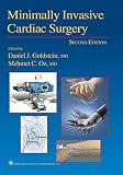 Oz, Mehmet: Minimally Invasive Cardiac Surgery Oz, Mehmet: Minimally Invasive Cardiac Surgery