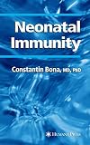 Bona, Constantin A.: Neonatal Immunity