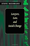 Bachmann, Steve: Lawyers, Law, and Social Change