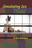 Bachmann, Steve: Simulating Sex: Aesthetic Representations of Erotic Activity