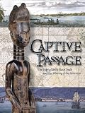 [???]: Captive Passage: The Transatlantic Slave Trade and the Making of the Americas