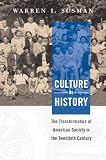 Susman, Warren: Culture As History: The Transformation of American Society in the Twentieth Century