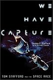 Cassutt, Michael: We Have Capture: Tom Stafford and the Space Race Cassutt, Michael: We Have Capture: Tom Stafford and the Space Race