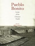 Neitzel, Jill E.: Pueblo Bonito: Center of the Chacoan World Neitzel, Jill E.: Pueblo Bonito: Center of the Chacoan World