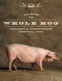 Watson, Lyall: The Whole Hog: Exploring The Extraordinary Potential Of Pigs Watson, Lyall: The Whole Hog: Exploring The Extraordinary Potential Of Pigs