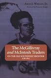 Wright, Amos J.: The McGillivray and McIntosh Traders: On the Old Southwest Frontier 1716-1815