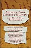 Carter, Dan (AFT): American Crisis, Southern Solutions: From Where We Stand, Peril and Promise