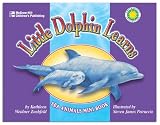 Zoehfeld, Kathleen Weidner: Little Dolphin Learns Zoehfeld, Kathleen Weidner: Little Dolphin Learns