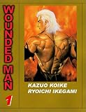 Koike, Kazuo: Wounded Man Koike, Kazuo: Wounded Man