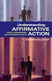 Kellough, J. Edward: Understanding Affirmative Action: Politics, Discrimination, And the Search for Justice