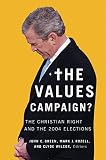 Green, John Clifford: The Values Campaign?: The Christian Right And the 2004 Elections Green, John Clifford: The Values Campaign?: The Christian Right And the 2004 Elections