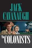 Jack Cavanaugh: The Colonists