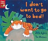Sykes, Julie: I Don't Want to Go to Bed
