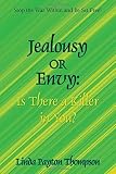 Thompson, Linda: Jealousy Or Envy: Is There A Killer In You? Thompson, Linda: Jealousy Or Envy: Is There A Killer In You?