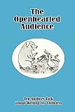 Haviland, Virginia: The Openhearted Audience: Ten Authors Talk About Writing for Children Haviland, Virginia: The Openhearted Audience: Ten Authors Talk About Writing for Children