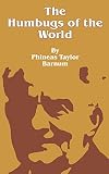 Barnum, P. T.: The Humbugs of the World