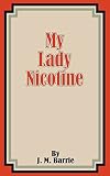 Barrie, James M.: My Lady Nicotine Barrie, James M.: My Lady Nicotine