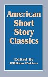 Patten, William: American Short Story Classics Patten, William: American Short Story Classics