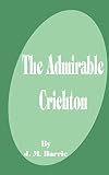 Barrie, James Matthew: The Admirable Crichton Barrie, James Matthew: The Admirable Crichton