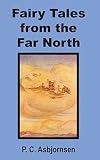 Asbjornsen, P.C.: Fairy Tales from the Far North