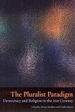 Myers, Sondra: The Pluralist Paradigm: Democracy And Religion in the 21st Century