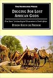 Prorok, Count Byron Khun De: Digging for Lost African Gods: The Record of Five Years Archaeological Excavation in North Africa Prorok, Count Byron Khun De: Digging for Lost African Gods: The Record of Five Years Archaeological Excavation in North Africa
