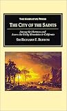 Burton, Richard F.: The City of the Saints: Among the Mormons and Across the Rocky Mountains to California Burton, Richard F.: The City of the Saints: Among the Mormons and Across the Rocky Mountains to California
