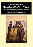 De Prorok, Byron Khun: Dead Men Do Tell Tales: A 1933 Archeological Expedition into Abyssinia De Prorok, Byron Khun: Dead Men Do Tell Tales: A 1933 Archeological Expedition into Abyssinia
