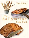 Allen, Tim: The Ballymaloe Bread Book Allen, Tim: The Ballymaloe Bread Book