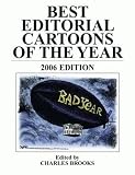 Brooks, Charles: Best Editorial Cartoons of the Year 2006 Brooks, Charles: Best Editorial Cartoons of the Year 2006