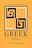 Van Voorst, Robert E.: Building Your New Testament Greek Vocabulary Van Voorst, Robert E.: Building Your New Testament Greek Vocabulary
