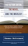 McCormack, Thomas: The Fiction Editor, The Novel, And The Novelist McCormack, Thomas: The Fiction Editor, The Novel, And The Novelist