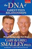 Smalley, Gary: The DNA of Parent-Teen Relationships: Discover The Key to Your Teen's Heart Smalley, Gary: The DNA of Parent-Teen Relationships: Discover The Key to Your Teen's Heart
