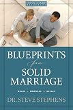 Stephens, Steve: Blueprints for a Solid Marriage: Build, Remodel, Repair Stephens, Steve: Blueprints for a Solid Marriage: Build, Remodel, Repair