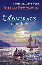The Admiral's Daughter by Julian Stockwin