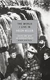 Keller, Helen: The World I Live In