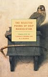 Mandelstam, Osip: The Selected Poems of Osip Mandelstam Mandelstam, Osip: The Selected Poems of Osip Mandelstam
