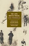 Weaver, William: The Late Mattia Pascal Weaver, William: The Late Mattia Pascal