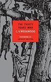 Wedgwood, C. V.: The Thirty Years War
