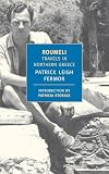Fermor, Patrick Leigh: Roumeli: Travels in Northern Greece Fermor, Patrick Leigh: Roumeli: Travels in Northern Greece